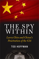 A book cover with the words " the spy within larry chin and china 's penetration of the cia ".